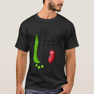 Veganer Witz Vegan Humor Vegetarier Bohne T-Shirt