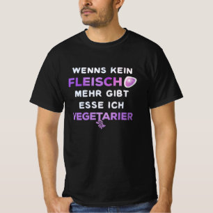 Veganes Fleisch Sprichwort Geschenk Funny Wurst T-Shirt