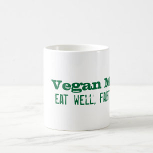 Veganes Motto: essen Sie gut, Furz häufig Kaffeetasse