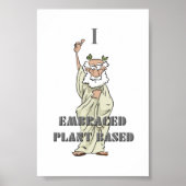 Veganes Poster "I Embracted Pflanze Based" (Vorne)