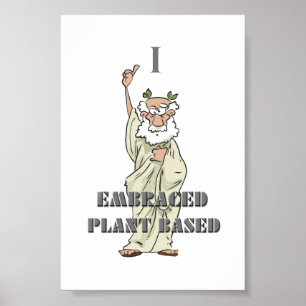 Veganes Poster "I Embracted Pflanze Based"