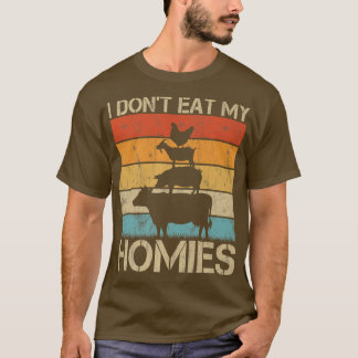Veganes Tier Lover Ich esse meine Homies nicht Veg T-Shirt