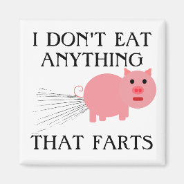 Veganes Vegetarisch | Ich esse nichts, was Furzen Magnet