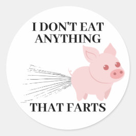 Veganes Vegetarisch | Ich esse nichts, was Furzen Runder Aufkleber