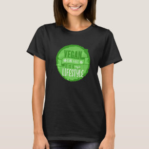 Veganismus Vegan ist keine Diät, es ist ein Lebens T-Shirt
