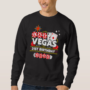 Vegas 21. Geburtstag - Vegas Geburtstag - Vegas Ge Sweatshirt