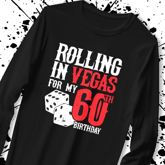 Vegas 60th Birthday Party - Rolling in Vegas T-Shirt
