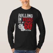 Vegas 60th Birthday Party - Rolling in Vegas T-Shirt (Vorderseite)