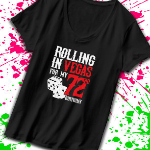 Vegas 72nd Birthday Party - Rolling in Vegas T-Shirt