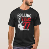 Vegas 77th Birthday Party - Rolling in Vegas T-Shirt (Vorderseite)