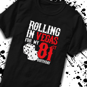 Vegas 81st Birthday Party - Rolling in Vegas T-Shirt