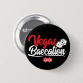 Vegas Baecation Paare Urlaubssaison Button (Vorne & Hinten)