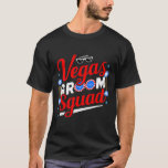 Vegas Groom Squad Vegas Bachelor Party Verheiratet T-Shirt<br><div class="desc">Vegas Groom Squad Vegas Bachelor Party Verheiratet in Vegas</div>