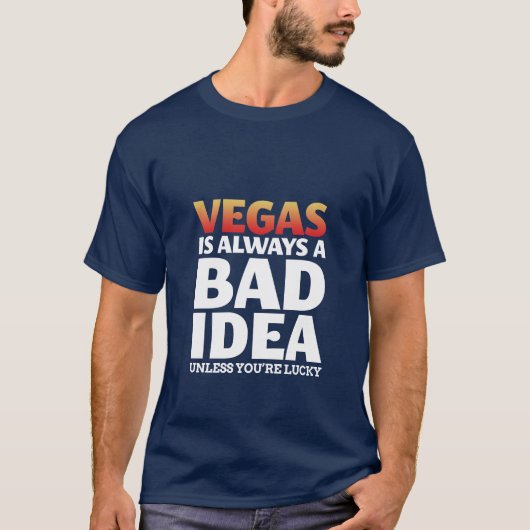 Vegas ist immer ein schlechter T - Shirt für Zitat (Vorderseite)