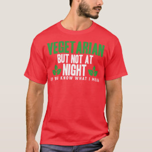 Vegetarier, aber nicht nachts T-Shirt