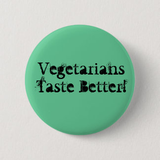 Vegetarier-Geschmack besser! Button
