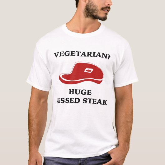 Vegetarier? Große vermisste Steak T-Shirt (Vorderseite)