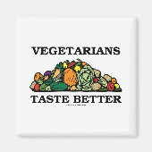 Vegetarier schmecken besser als Gemüse Spaß Magnet (Vorne)