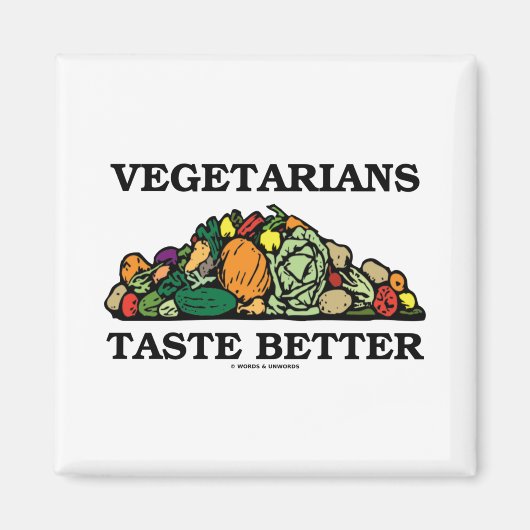 Vegetarier schmecken besser als Gemüse Spaß Magnet (Vorne)