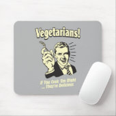 Vegetarier: Sie sind köstlich Mousepad (Mit Mouse)