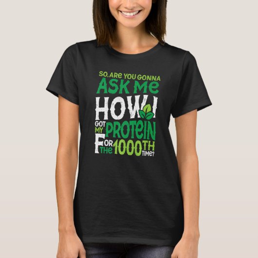 Vegetarier Vegan 1000th Time Protein Sarcasm Premi T-Shirt (Vorderseite)