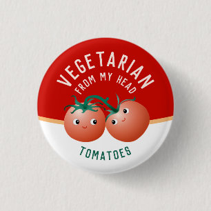 Vegetarier von Kopf bis Fuß mit süßen Tomaten Button