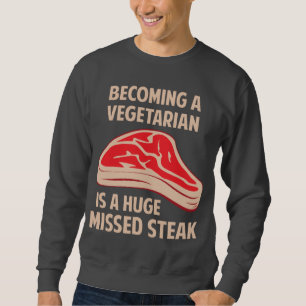 Vegetarier zu werden ist ein riesiger fehlender St Sweatshirt