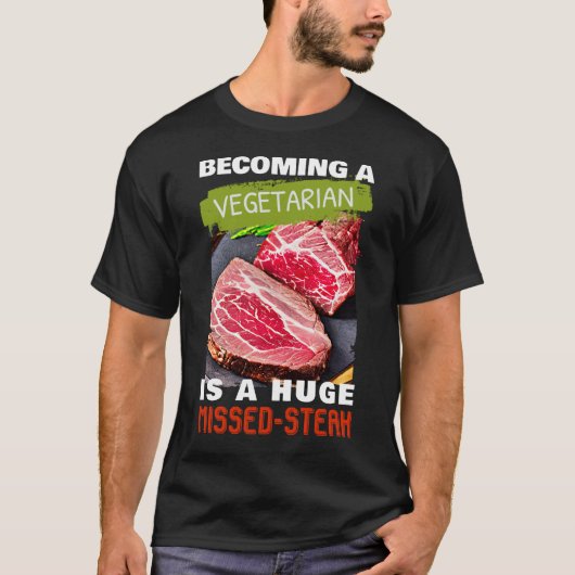 Vegetarier zu werden ist ein riesiger vermisster S T-Shirt (Vorderseite)