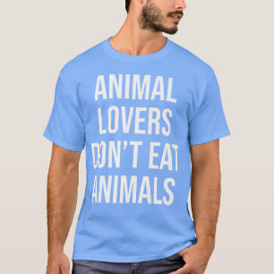 Vegetarische Tierfreunde essen keine Tiere T-Shirt