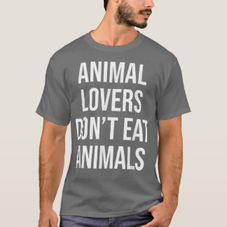 Vegetarische Tierfreunde essen keine Tiere T-Shirt