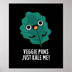 Veggie Puns einfach kale Me Funny Food Puff Dark B Poster
