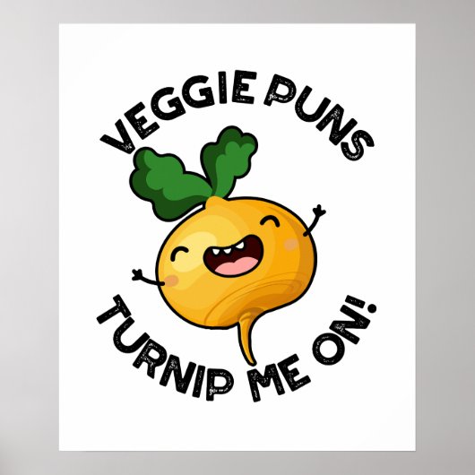 Veggie Puns Turnip Me on Funny Gemüse Puppe Poster (Vorne)