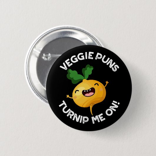 Veggie Puns Turnip Me on Funny Pun Dark BG Button (Vorne & Hinten)