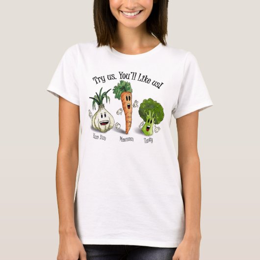 Veggies - versuchen Sie uns. Sie mögen uns! T-Shirt (Vorderseite)