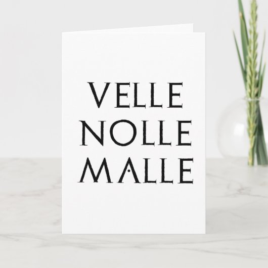 velle nolle malle Latein Latein Feiertagskarte (Vorderseite)