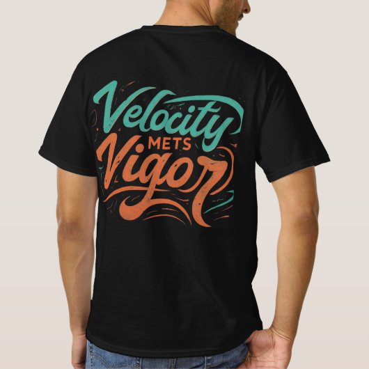 Velocity Meets Vigor T-Shirt (Rückseite)