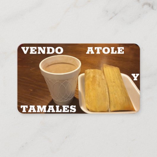 Vendo Atole y tamales Business Card Visitenkarte (Vorderseite)