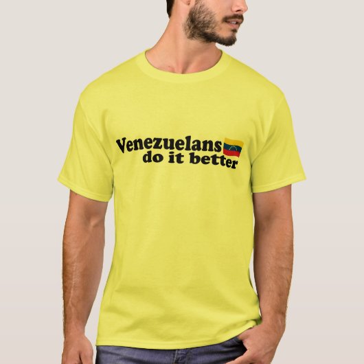 Venezolaner tun es besser T-Shirt (Vorderseite)