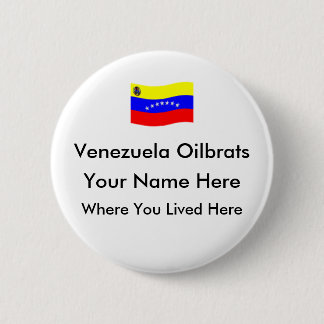 Venezuela Oilbrats - kundengebundener Knopf Button