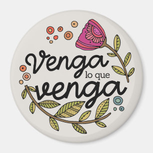 Venga Lo Que Venga Spanischer Inspirationsspruch Magnet