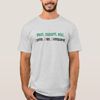 Veni, cucurri, vici., kam ich, ich lief, ich T-Shirt