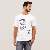 Veni, Vidi, Ticki T - Shirt (Vorne ganz)