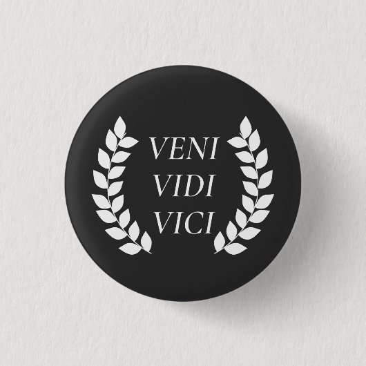 Veni Vidi Vici Button (Vorderseite)
