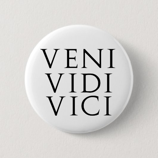 Veni Vidi Vici Button (Vorderseite)