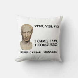 Veni, Vidi, Vici I kam ich sah, wie ich Caesar ero Kissen