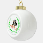 Veni Vidi Vici Keramik Kugel-Ornament (Rechts)
