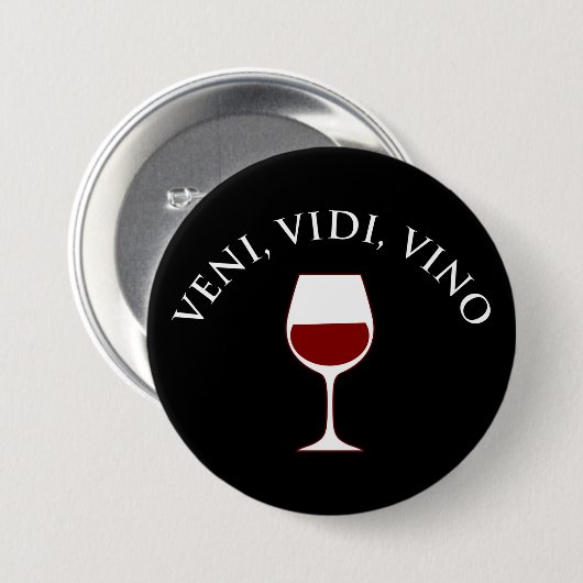Veni, Vidi, Vino Funny Wine Lover Latin Phrase Button (Vorne & Hinten)