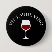 Veni, Vidi, Vino Funny Wine Lover Latin Phrase Button (Vorderseite)