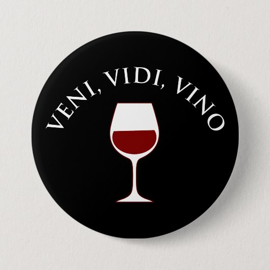 Veni, Vidi, Vino Funny Wine Lover Latin Phrase Button (Vorderseite)