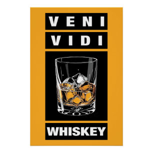 Veni Vidi Whiskey   Funny Zitat für Whiskey-Liebha Poster